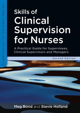 portada Skills of Clinical Supervision for Nurses: A Practical Guide for Supervisees, Clinical Supervisors and Managers (Supervision in Context) (in English)