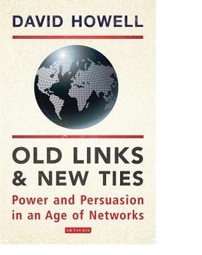 portada Old Links and New Ties: Power and Persuasion in an Age of Networks (en Inglés)