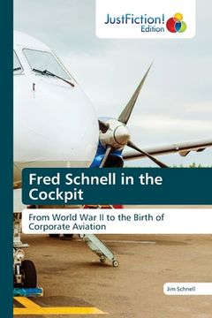 portada Fred Schnell in the Cockpit (en Inglés)
