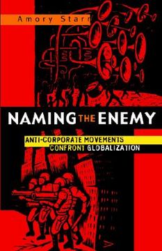 portada naming the enemy: anti-corporate social movements confront globalization (en Inglés)
