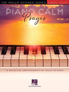 portada Piano Calm: Prayer - 14 Reflective Arrangements by Phillip Keveren (en Inglés)