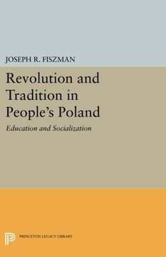 portada Revolution and Tradition in People's Poland: Education and Socialization (Princeton Legacy Library) (en Inglés)