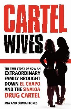 portada Cartel Wives: How an Extraordinary Family Brought Down El Chapo and the Sinaloa Drug Cartel