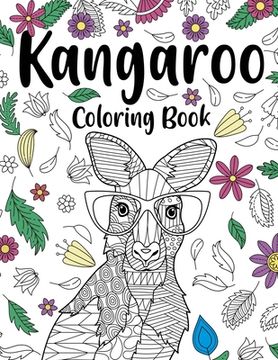 portada Kangaroo Coloring Book: Coloring Books for Adults, Gifts for Kangaroo Lovers, Floral Mandala Coloring Pages, Australian Animal Coloring Book (in English)