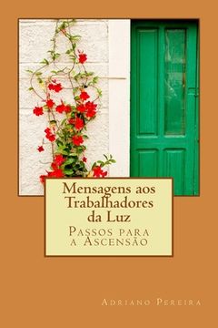 portada Mensagens aos Trabalhadores da Luz: Passos para a Ascensão (in Portuguese)