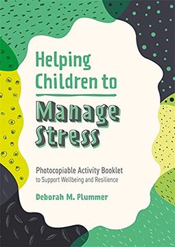 portada Helping Children to Manage Stress: Photocopiable Activity Booklet to Support Wellbeing and Resilience (Helping Children to Build Wellbeing and Resilience) (en Inglés)