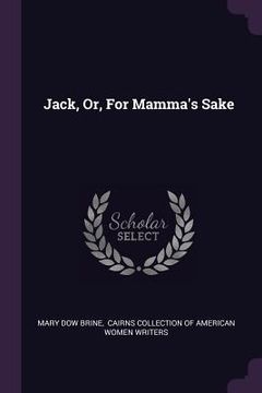 portada Jack, Or, For Mamma's Sake (en Inglés)