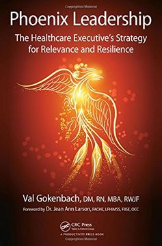 portada Phoenix Leadership: The Healthcare Executive's Strategy for Relevance and Resilience