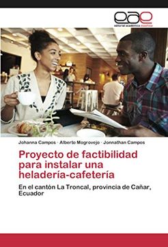 portada Proyecto de Factibilidad Para Instalar una Heladería-Cafetería: En el Cantón la Troncal, Provincia de Cañar, Ecuador