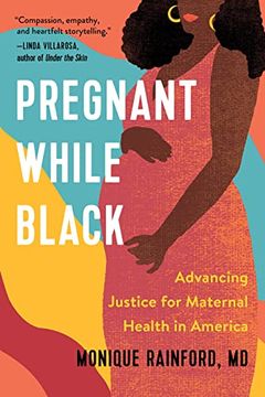 portada Pregnant While Black: Advancing Justice for Maternal Health in America (Hardback) (en Inglés)