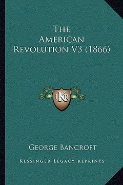 portada the american revolution v3 (1866) (en Inglés)