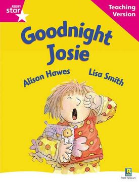 portada Rigby Star Guided Reading Pink Level: Goodnight Josie Teaching Version (en Inglés)