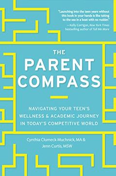 portada The Parent Compass: Navigating Your Teen's Wellness and Academic Journey in Today's Competitive World