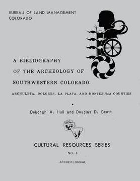 portada A Bibliography of The Archeology of Southwestern Colorado: Archuleta, Dolores, La Plata, and Montezuma Counties (en Inglés)