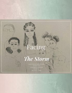 portada Facing the Storm God's Protection in Times of Disaster: A Psalms 91 Book for Children (en Inglés)