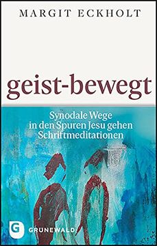 portada Geist-Bewegt: Synodale Wege in den Spuren Jesu Gehen. Schriftmeditationen (en Alemán)