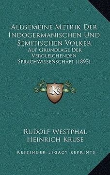 portada Allgemeine Metrik Der Indogermanischen Und Semitischen Volker: Auf Grundlage Der Vergleichenden Sprachwissenschaft (1892) (in German)