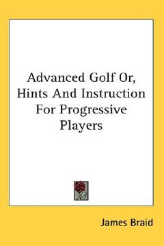 portada advanced golf or, hints and instruction for progressive players