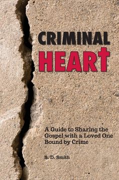 portada Criminal Heart: A Guide to Sharing the Gospel with a Loved One Bound by Crime (en Inglés)