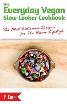 portada The Everyday Vegan Slow Cooker Cookbook: The Most Delicious Recipes for The Vegan Lifestyle (en Inglés)