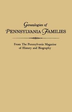 portada Genealogies of Pennsylvania Families. from the Pennsylvania Magazine of History and Biography (en Inglés)