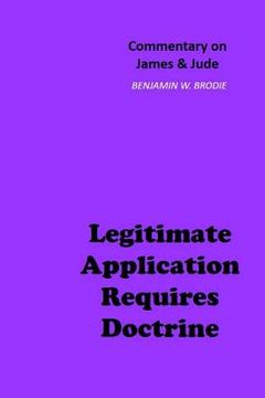 portada Legitimate Application Requires Doctrine: Commentary on James & Jude (en Inglés)