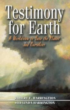 portada Testimony for Earth: A Worldview to Save the Planet and Ourselves