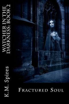 portada Watcher in the Darkness: Book 2: Fractured Soul (en Inglés)