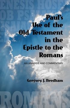 portada Paul's Use of the Old Testament in the Epistle to the Romans: An Analysis and Commentary (en Inglés)