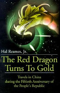portada the red dragon turns to gold: travels in china during the fiftieth anniversary of the people's republic (in English)
