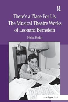 portada There's a Place for us: The Musical Theatre Works of Leonard Bernstein (en Inglés)