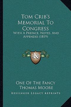 portada tom crib's memorial to congress: with a preface, notes, and appendix (1819) (in English)