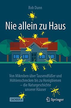 portada Nie Allein zu Haus: Von Mikroben Über Tausendfüßer und Höhlenschrecken bis zu Honigbienen – die Naturgeschichte Unserer Häuser (en Alemán)