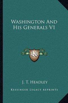 portada washington and his generals v1 (en Inglés)