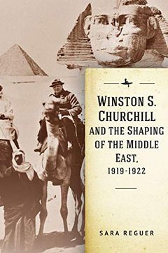 portada Winston s. Churchill and the Shaping of the Middle East, 1919-1922 (Israel: Society, Culture, and History)