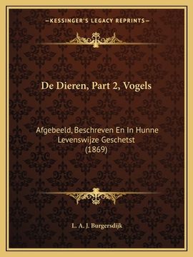 portada De Dieren, Part 2, Vogels: Afgebeeld, Beschreven En In Hunne Levenswijze Geschetst (1869)