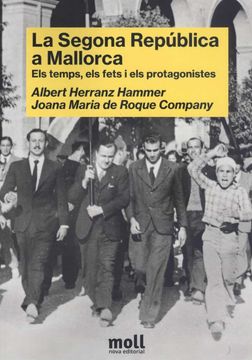 portada La Segona República a Mallorca: Els Temps, els Fets i els Protagonistes: 57 (Els Treballs i els Dies) (in Catalá)