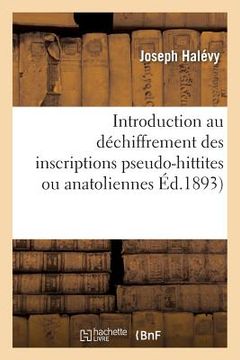portada Introduction Au Déchiffrement Des Inscriptions Pseudo-Hittites Ou Anatoliennes (en Francés)