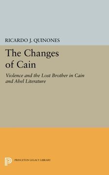 portada The Changes of Cain: Violence and the Lost Brother in Cain and Abel Literature (Princeton Legacy Library) (en Inglés)