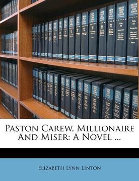 portada paston carew, millionaire and miser: a novel ... (in English)