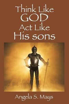 portada Think Like God Act Like His sons (in English)