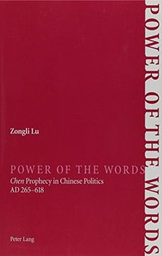 portada Power of the Words: Chen Prophecy in Chinese Politics, ad 265-618 (en Inglés)