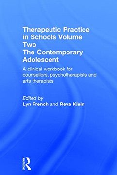 portada Therapeutic Practice in Schools Volume two the Contemporary Adolescent: A Clinical Workbook for Counsellors, Psychotherapists and Arts Therapists