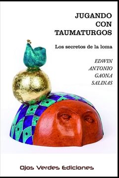 portada Jugando con taumaturgos: Los secretos de la loma