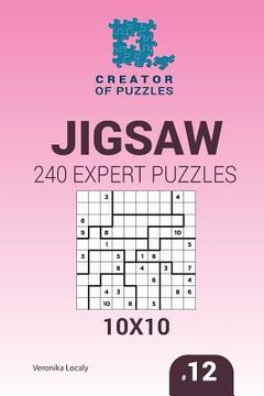 portada Creator of puzzles - Jigsaw 240 Expert Puzzles 10x10 (Volume 12) (en Inglés)