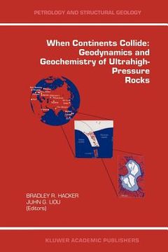portada when continents collide: geodynamics and geochemistry of ultrahigh-pressure rocks (en Inglés)