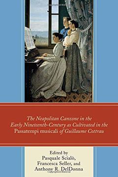 portada The Neapolitan Canzone in the Early Nineteenth Century as Cultivated in the Passatempi Musicali of Guillaume Cottrau