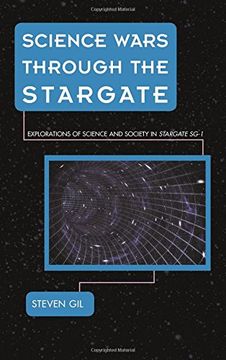 portada Science Wars through the Stargate: Explorations of Science and Society in Stargate SG-1 (Science Fiction Television)