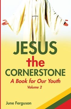 portada Jesus the Cornerstone: A Book for Our Youth Volume 2 (en Inglés)
