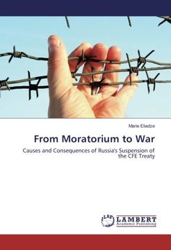 portada From Moratorium to War: Causes and Consequences of Russia's Suspension of the CFE Treaty